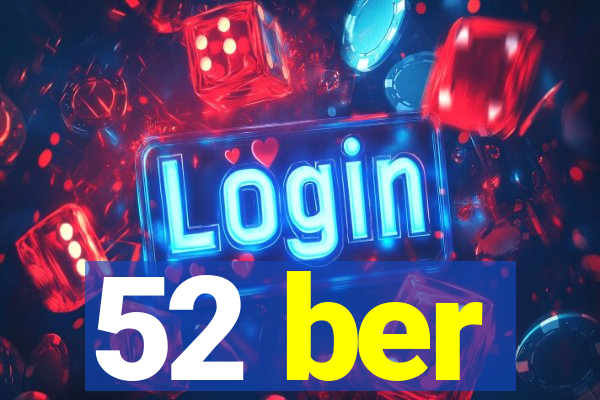 52 ber